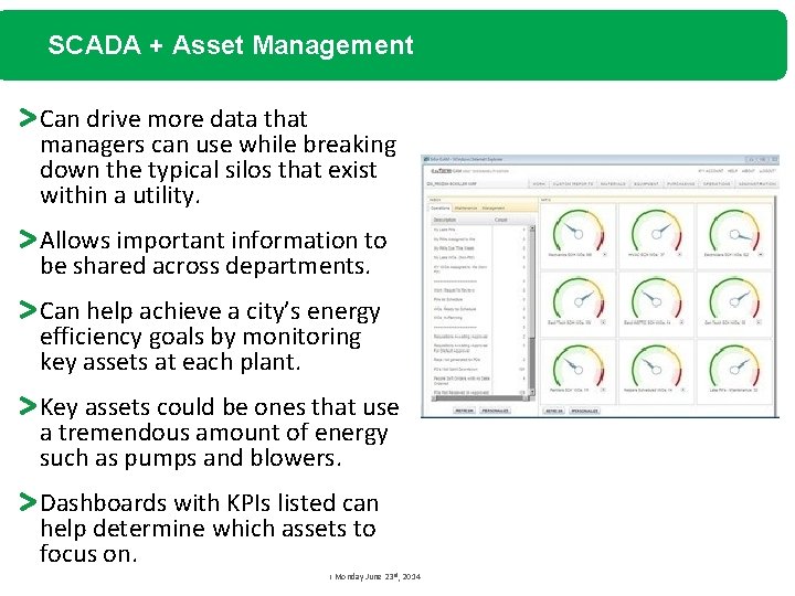 SCADA + Asset Management Can drive more data that managers can use while breaking