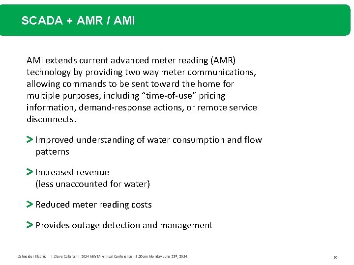 SCADA + AMR / AMI extends current advanced meter reading (AMR) technology by providing