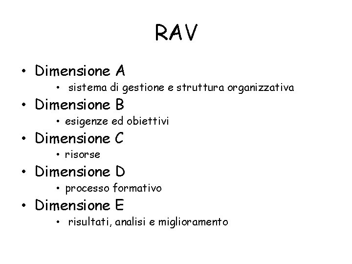RAV • Dimensione A • sistema di gestione e struttura organizzativa • Dimensione B