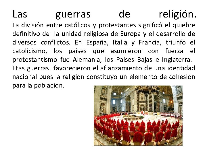 Las guerras de religión. La división entre católicos y protestantes significó el quiebre definitivo