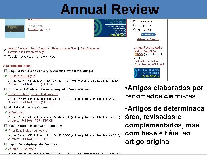 Annual Review • Artigos elaborados por renomados cientistas • Artigos de determinada área, revisados