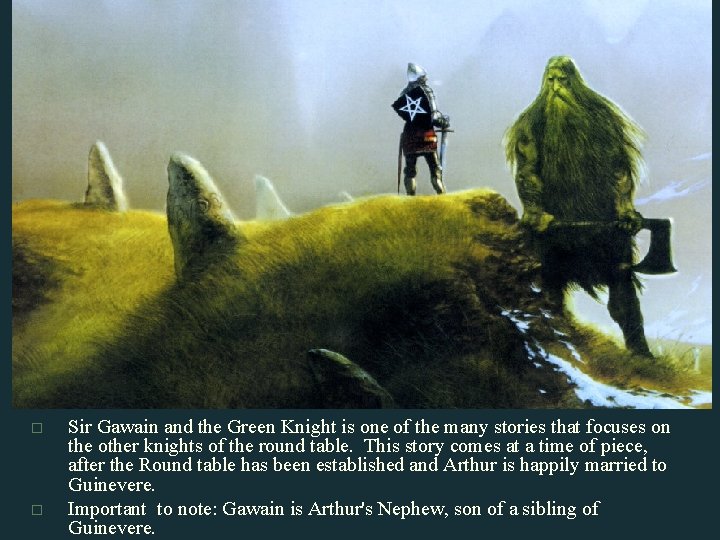 o o Sir Gawain and the Green Knight is one of the many stories
