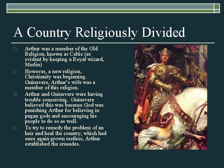 A Country Religiously Divided o o Arthur was a member of the Old Religion,