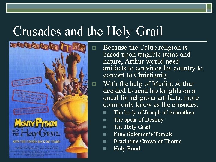Crusades and the Holy Grail o o Because the Celtic religion is based upon