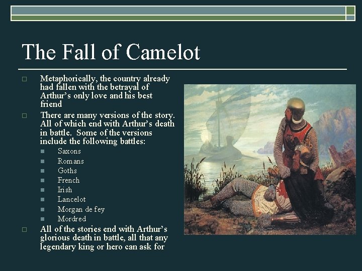 The Fall of Camelot o o Metaphorically, the country already had fallen with the