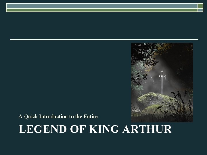 A Quick Introduction to the Entire LEGEND OF KING ARTHUR 