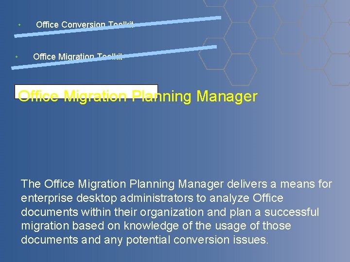 • • Office Conversion Toolkit Office Migration Planning Manager The Office Migration Planning • • Office Conversion Toolkit Office Migration Planning Manager The Office Migration Planning