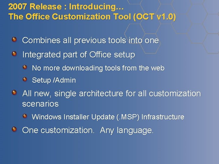 2007 Release : Introducing… The Office Customization Tool (OCT v 1. 0) Combines all 2007 Release : Introducing… The Office Customization Tool (OCT v 1. 0) Combines all