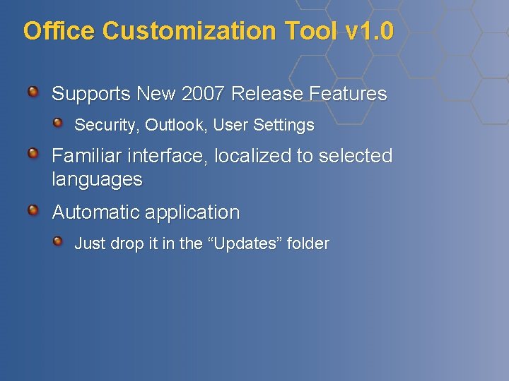 Office Customization Tool v 1. 0 Supports New 2007 Release Features Security, Outlook, User Office Customization Tool v 1. 0 Supports New 2007 Release Features Security, Outlook, User