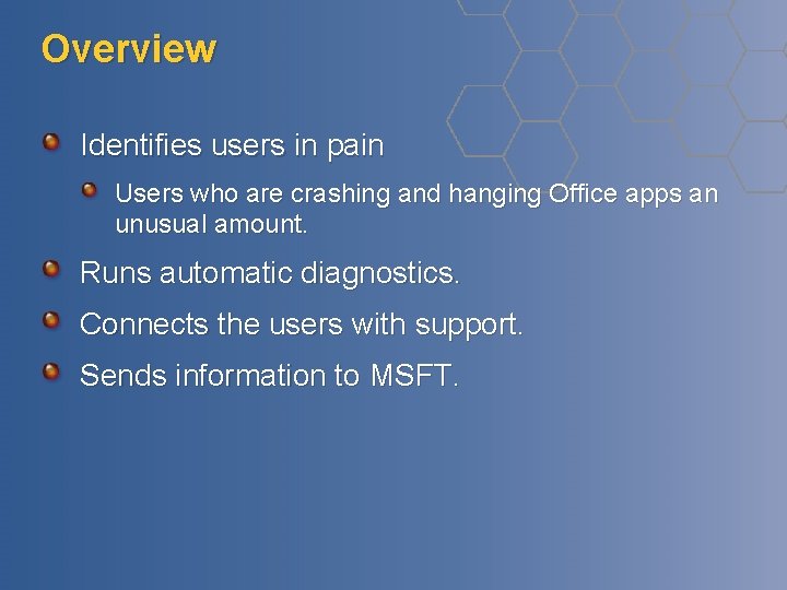 Overview Identifies users in pain Users who are crashing and hanging Office apps an Overview Identifies users in pain Users who are crashing and hanging Office apps an