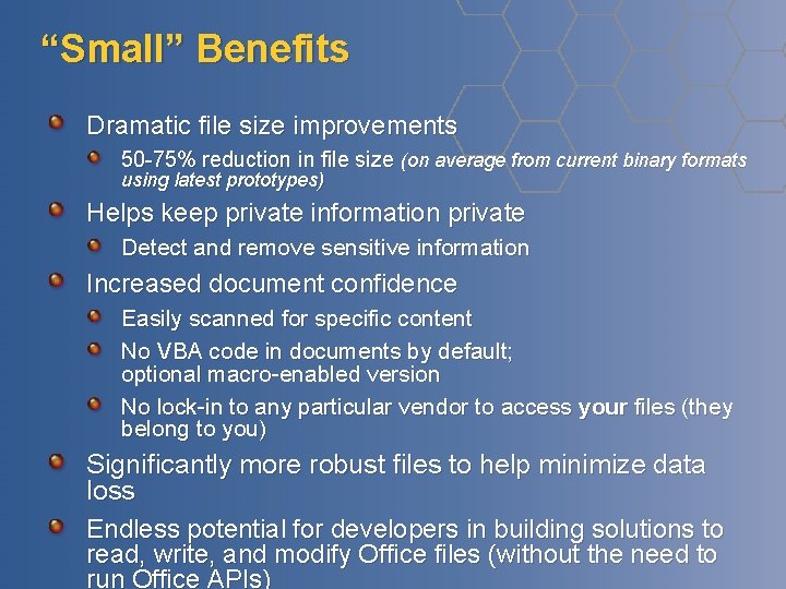 “Small” Benefits Dramatic file size improvements 50 -75% reduction in file size (on average “Small” Benefits Dramatic file size improvements 50 -75% reduction in file size (on average