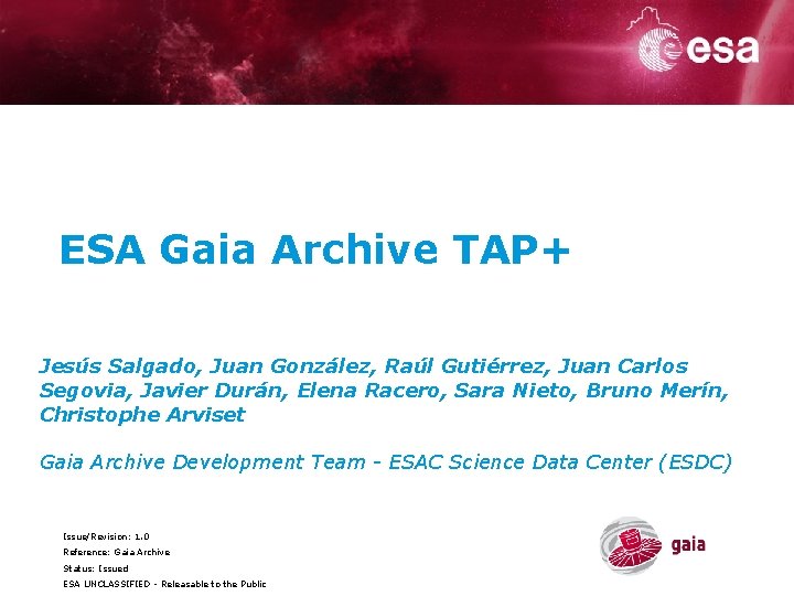 ESA Gaia Archive TAP+ Jesús Salgado, Juan González, Raúl Gutiérrez, Juan Carlos Segovia, Javier