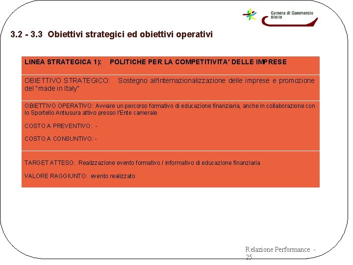 3. 2 - 3. 3 Obiettivi strategici ed obiettivi operativi LINEA STRATEGICA 1): POLITICHE