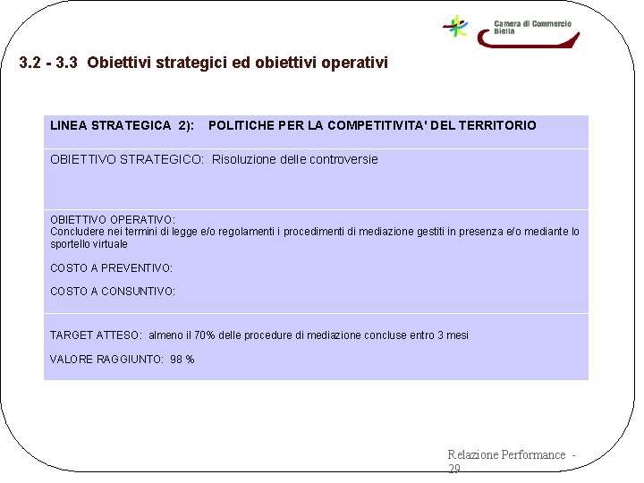 3. 2 - 3. 3 Obiettivi strategici ed obiettivi operativi LINEA STRATEGICA 2): POLITICHE