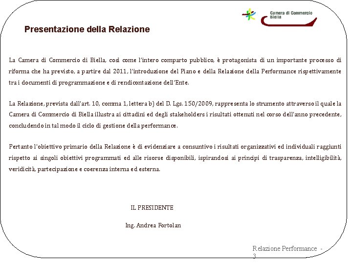 Presentazione della Relazione La Camera di Commercio di Biella, così come l’intero comparto pubblico,