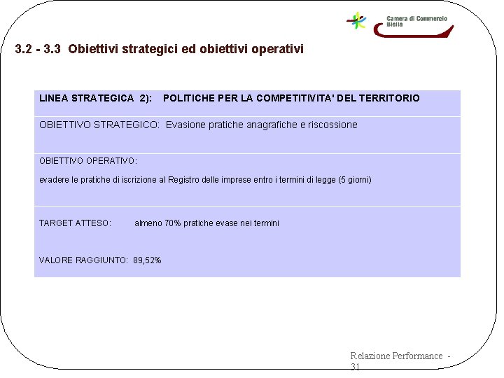 3. 2 - 3. 3 Obiettivi strategici ed obiettivi operativi LINEA STRATEGICA 2): POLITICHE