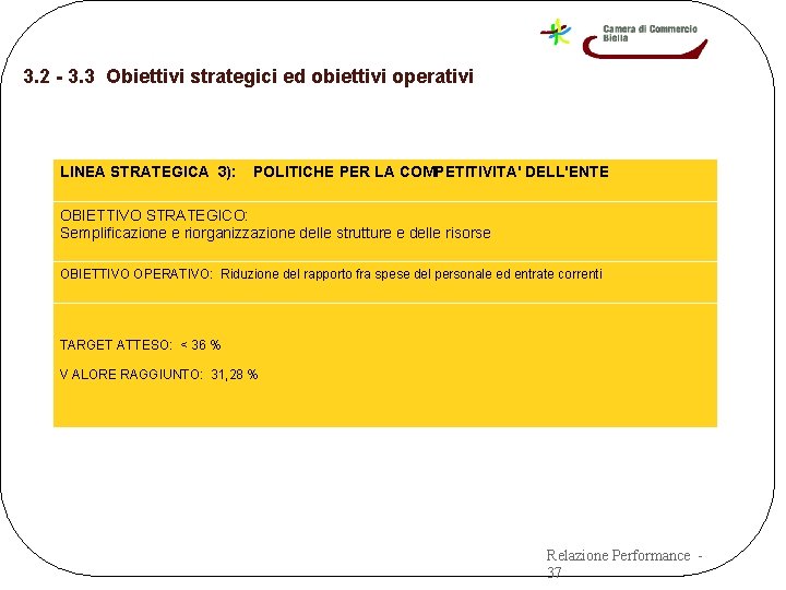 3. 2 - 3. 3 Obiettivi strategici ed obiettivi operativi LINEA STRATEGICA 3): POLITICHE