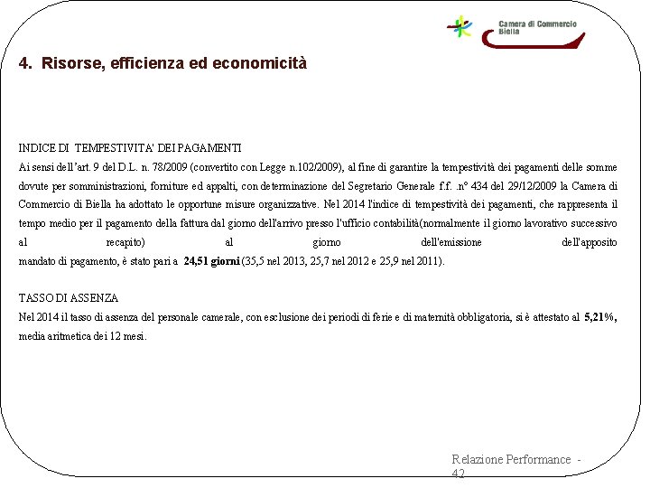 4. Risorse, efficienza ed economicità INDICE DI TEMPESTIVITA' DEI PAGAMENTI Ai sensi dell’art. 9