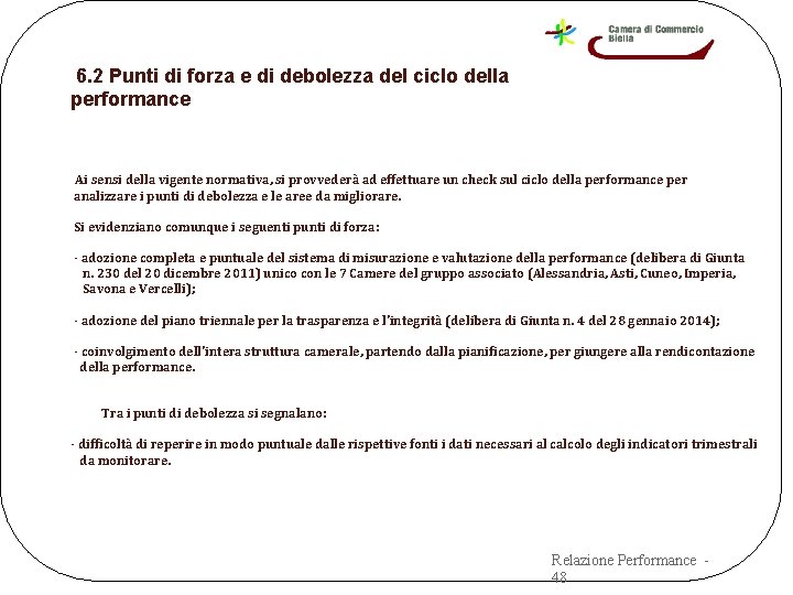 6. 2 Punti di forza e di debolezza del ciclo della performance Ai sensi