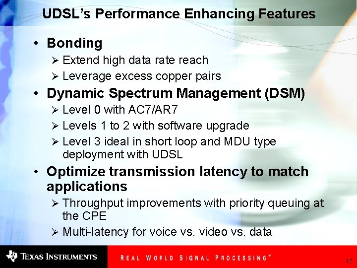 UDSL’s Performance Enhancing Features • Bonding Ø Extend high data rate reach Ø Leverage