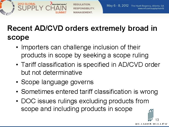 Recent AD/CVD orders extremely broad in scope • Importers can challenge inclusion of their
