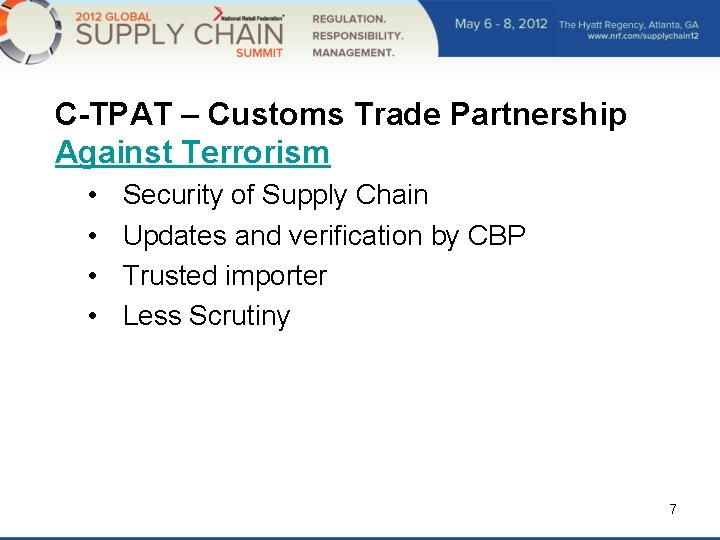 C-TPAT – Customs Trade Partnership Against Terrorism • • Security of Supply Chain Updates