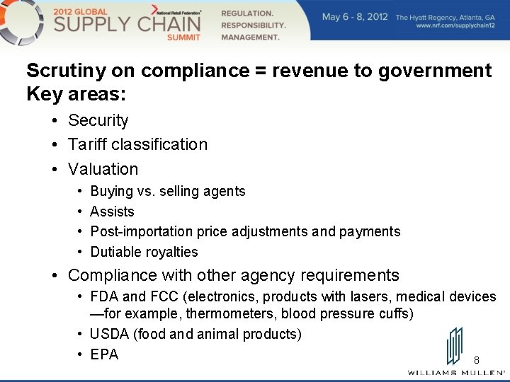 Scrutiny on compliance = revenue to government Key areas: • Security • Tariff classification
