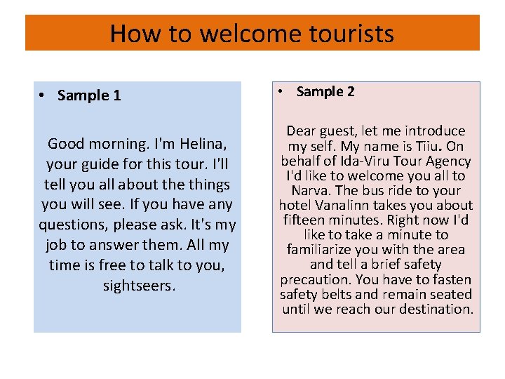 How to welcome tourists • Sample 1 • Sample 2 Good morning. I'm Helina,