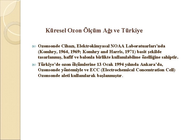  Küresel Ozon Ölçüm Ağı ve Türkiye Ozonsonde Cihazı, Elektrokimyasal NOAA Laboratuarları’nda (Komhry, 1964,