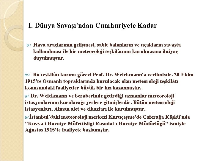  I. Dünya Savaşı'ndan Cumhuriyete Kadar Hava araçlarının gelişmesi, sabit balonların ve uçakların savaşta