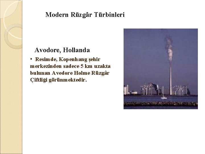  Modern Rüzgâr Türbinleri Avodore, Hollanda • Resimde, Kopenhang şehir merkezinden sadece 5 km