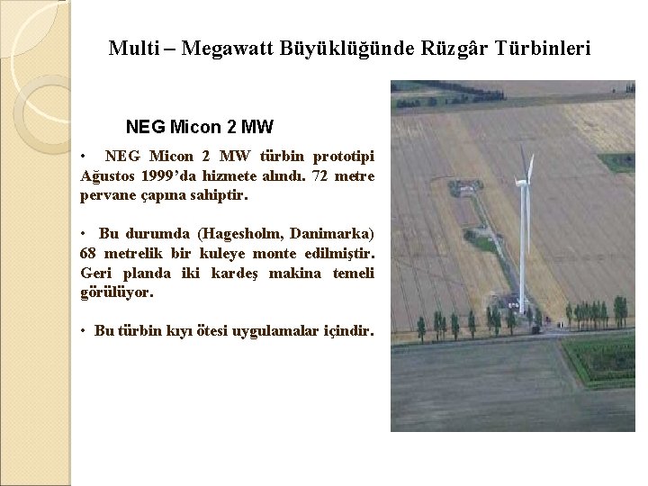 Multi – Megawatt Büyüklüğünde Rüzgâr Türbinleri NEG Micon 2 MW • NEG Micon 2