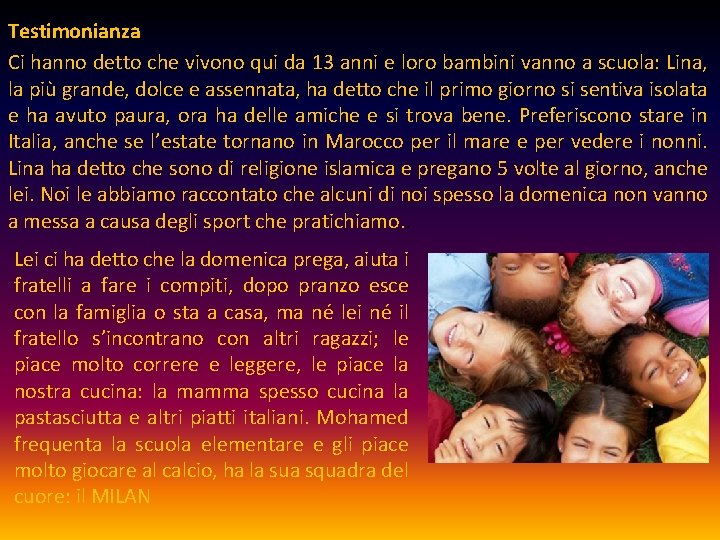 Testimonianza Ci hanno detto che vivono qui da 13 anni e loro bambini vanno