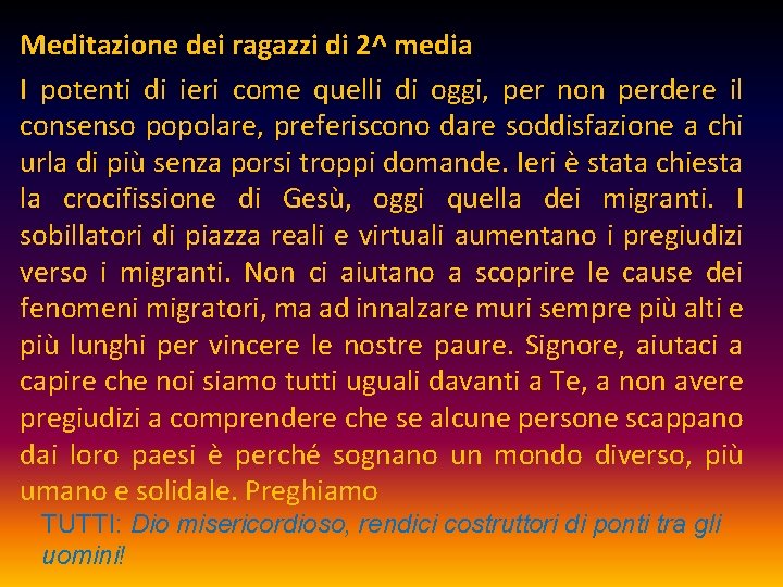 Meditazione dei ragazzi di 2^ media I potenti di ieri come quelli di oggi,
