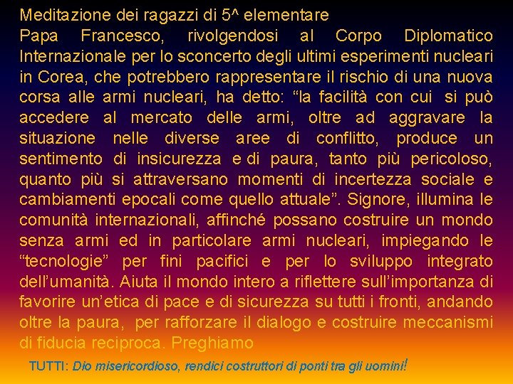 Meditazione dei ragazzi di 5^ elementare Papa Francesco, rivolgendosi al Corpo Diplomatico Internazionale per