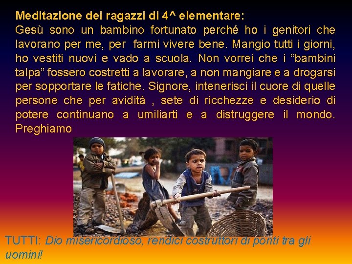 Meditazione dei ragazzi di 4^ elementare: Gesù sono un bambino fortunato perché ho i