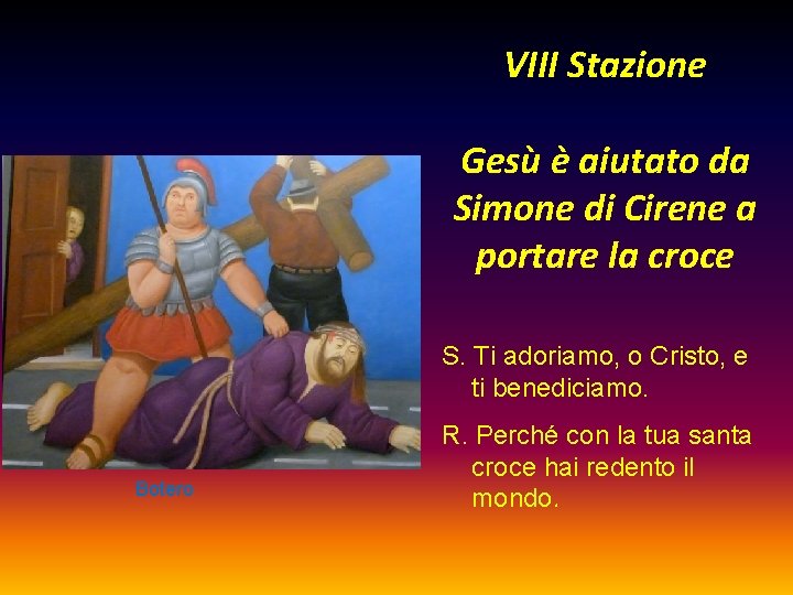 VIII Stazione Gesù è aiutato da Simone di Cirene a portare la croce S.