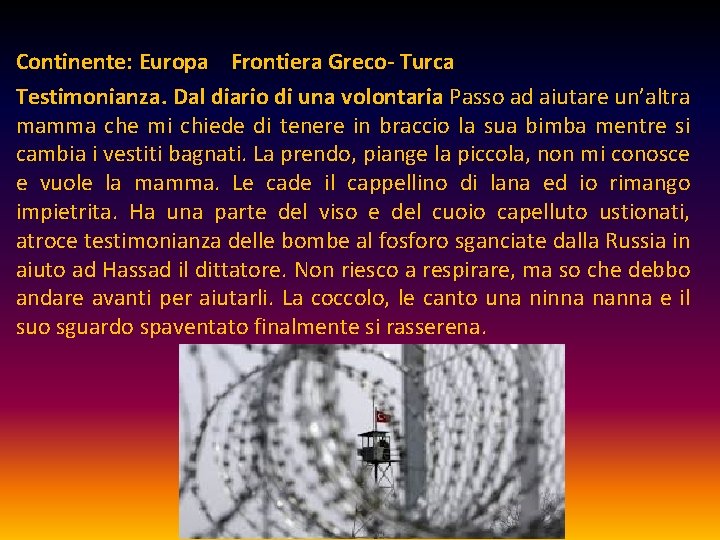 Continente: Europa Frontiera Greco Turca Testimonianza. Dal diario di una volontaria Passo ad aiutare