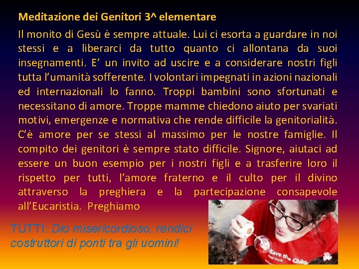 Meditazione dei Genitori 3^ elementare Il monito di Gesù è sempre attuale. Lui ci