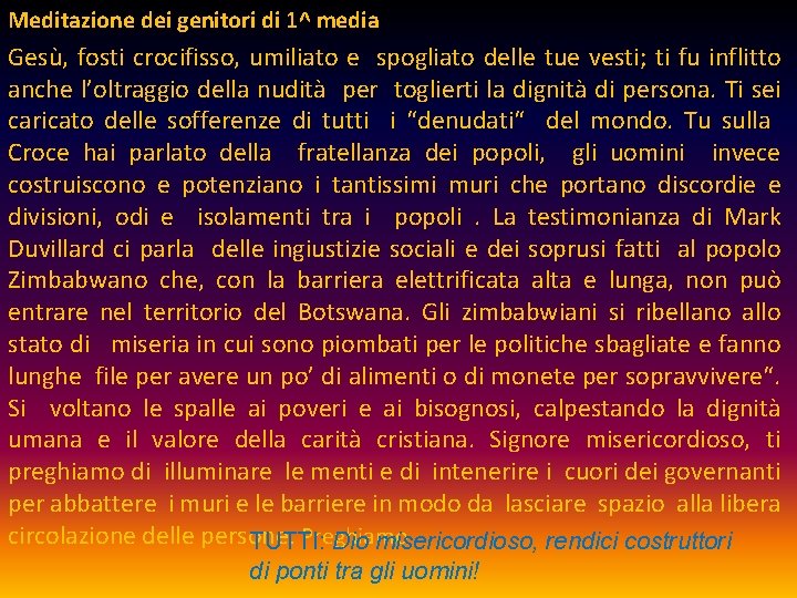 Meditazione dei genitori di 1^ media Gesù, fosti crocifisso, umiliato e spogliato delle tue