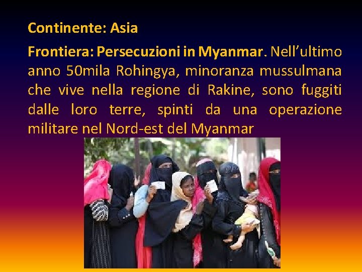 Continente: Asia Frontiera: Persecuzioni in Myanmar. Nell’ultimo anno 50 mila Rohingya, minoranza mussulmana che