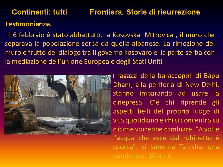 Continenti: tutti Frontiera. Storie di risurrezione Testimonianze. Il 6 febbraio è stato abbattuto, a