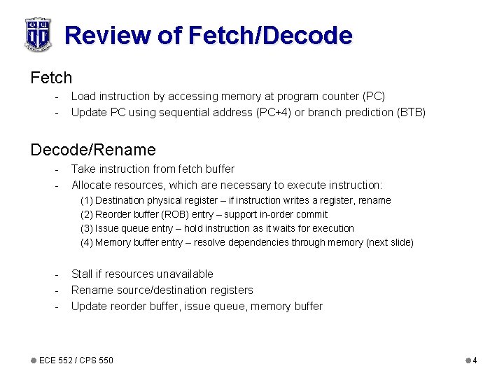 Review of Fetch/Decode Fetch - Load instruction by accessing memory at program counter (PC)