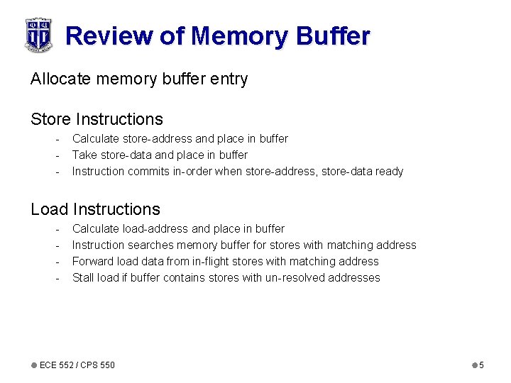 Review of Memory Buffer Allocate memory buffer entry Store Instructions - Calculate store-address and