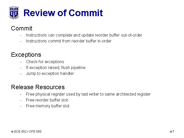 Review of Commit - Instructions can complete and update reorder buffer out-of-order Instructions commit
