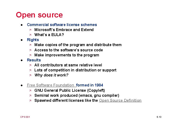 Open source l l Commercial software license schemes ä Microsoft’s Embrace and Extend ä