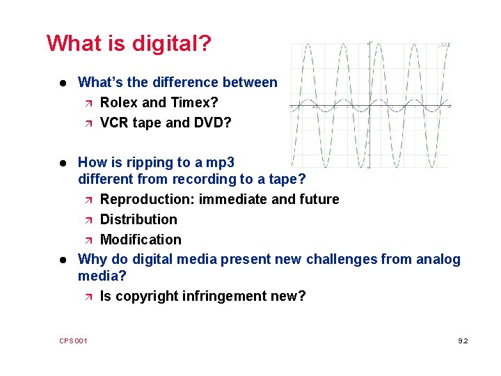 What is digital? l What’s the difference between ä Rolex and Timex? ä VCR