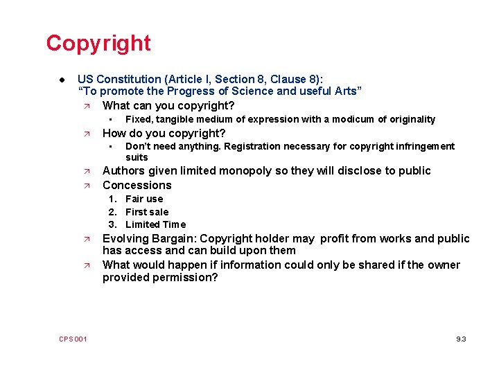 Copyright l US Constitution (Article I, Section 8, Clause 8): “To promote the Progress