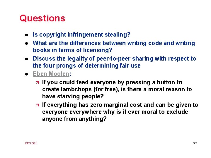 Questions l l Is copyright infringement stealing? What are the differences between writing code