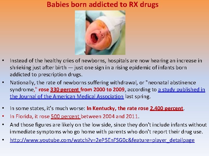 Babies born addicted to RX drugs • Instead of the healthy cries of newborns,